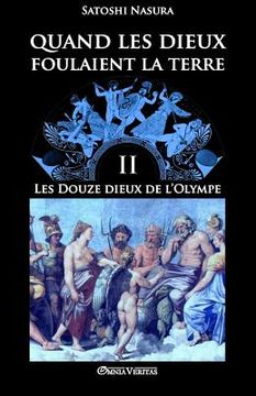 portada Quand les dieux foulaient la terre II: Les Douze Dieux de l'Olympe (in French)