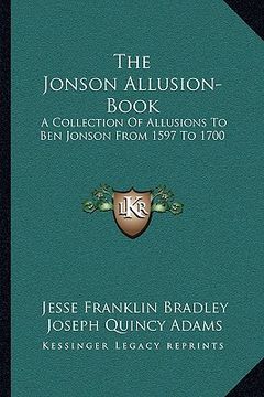 portada the jonson allusion-book: a collection of allusions to ben jonson from 1597 to 1700 (in English)