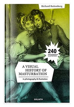 portada A Visual History of Masturbation - in Photography & Illustration Throughout the Centuries: In Photography and Illustration (en Inglés)