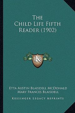 portada the child life fifth reader (1902) (en Inglés)