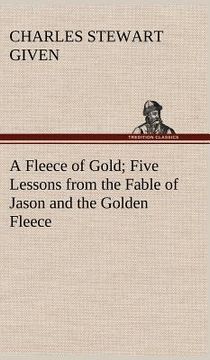 portada a fleece of gold five lessons from the fable of jason and the golden fleece (en Inglés)