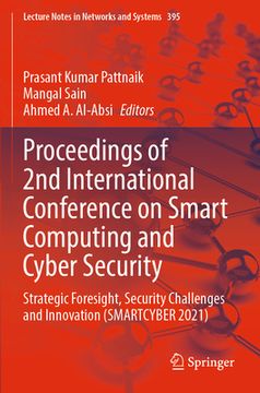 portada Proceedings of 2nd International Conference on Smart Computing and Cyber Security: Strategic Foresight, Security Challenges and Innovation (Smartcyber (en Inglés)