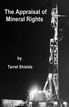 portada The Appraisal of Mineral Rights: with emphasis on oil and gas valuation as real property (in English)