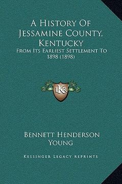 portada a history of jessamine county, kentucky: from its earliest settlement to 1898 (1898) (en Inglés)