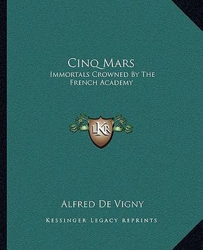 portada cinq mars: immortals crowned by the french academy (en Inglés)