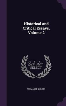 portada Historical and Critical Essays, Volume 2 (en Inglés)