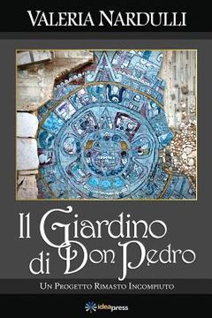 portada Il Giardino Di Don Pedro: Un Progetto Rimasto Incompiuto (en Italiano)