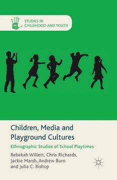 portada Children, Media and Playground Cultures: Ethnographic Studies of School Playtimes (en Inglés)