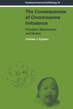 portada The Consequences of Chromosome Imbalance: Principles, Mechanisms, and Models (Developmental and Cell Biology Series) (in English)