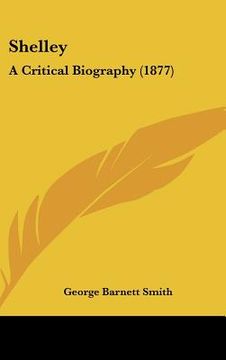 portada shelley: a critical biography (1877) (in English)