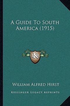 portada a guide to south america (1915) a guide to south america (1915) (en Inglés)