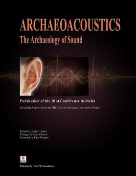 portada Archaeoacoustics: The Archaeology of Sound: Publication of Proceedings from the 2014 Conference in Malta (en Inglés)