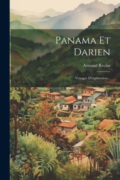 portada Panama Et Darien: Voyages D'exploration... (en Francés)