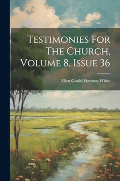 portada Testimonies for the Church, Volume 8, Issue 36 (en Inglés)