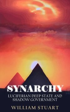 portada Synarchy: Luciferian deep state and shadow government (en Inglés)
