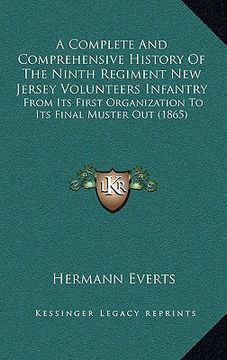 portada a complete and comprehensive history of the ninth regiment new jersey volunteers infantry: from its first organization to its final muster out (1865 (en Inglés)