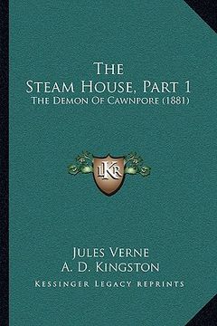 portada the steam house, part 1: the demon of cawnpore (1881) (in English)