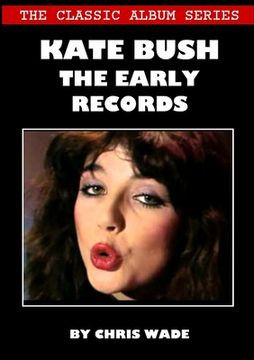 portada The Classic Album Series: Kate Bush - The Early Records (in English)