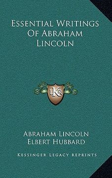 portada essential writings of abraham lincoln (en Inglés)