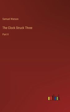 portada The Clock Struck Three: Part II (en Inglés)