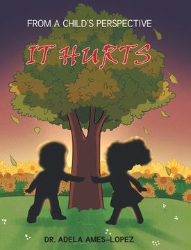 portada IT HURTS (From a Child's Perspective) (en Inglés)