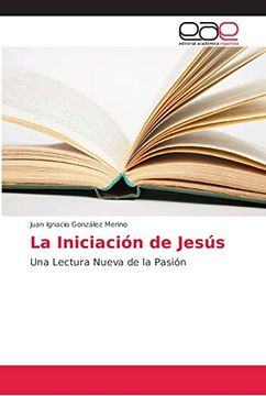 portada La Iniciación de Jesús: Una Lectura Nueva de la Pasión