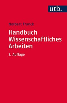 portada Handbuch Wissenschaftliches Arbeiten: Was man für ein Erfolgreiches Studium Wissen und Können Muss (en Alemán)