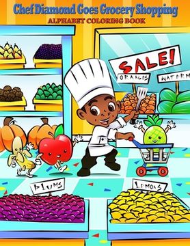 portada Chef Diamond Goes Grocery Shopping: Alphabet Coloring Book (en Inglés)