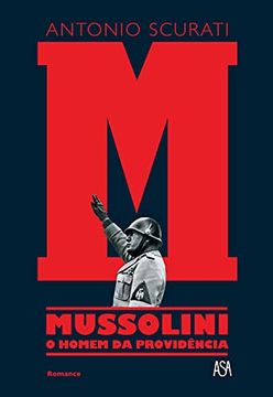 portada M - Mussolini - o Homem da Providência (en Portugués)