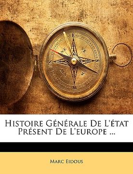 portada Histoire Générale De L'état Présent De L'europe ... (en Francés)