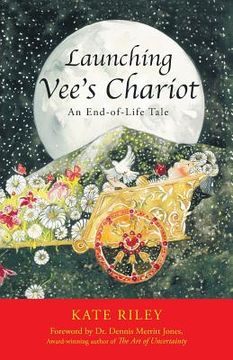 portada Launching Vee's Chariot: An End-of-Life Tale (en Inglés)