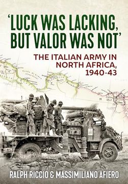 portada 'luck was Lacking, but Valour was Not': The Italian Army in North Africa, 1940-43 (en Inglés)