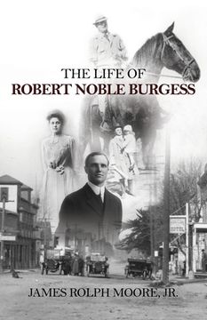 portada The Life of Robert Noble Burgess (en Inglés)