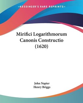 portada Mirifici Logarithmorum Canonis Constructio (1620) (in Latin)