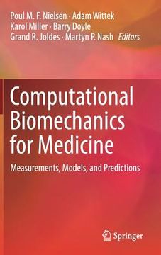 portada Computational Biomechanics for Medicine: Measurements, Models, and Predictions (en Inglés)