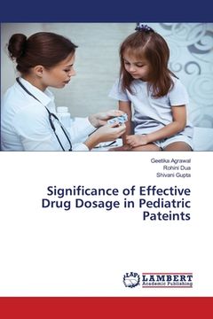 portada Significance of Effective Drug Dosage in Pediatric Pateints (en Inglés)