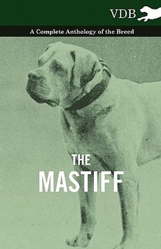 portada the mastiff - a complete anthology of the breed (en Inglés)