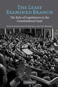 portada The Least Examined Branch: The Role of Legislatures in the Constitutional State (en Inglés)