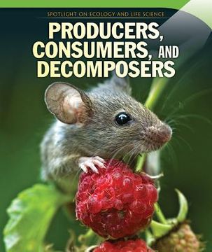 portada Producers, Consumers, and Decomposers (en Inglés)