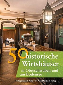 portada 50 Historische Wirtshäuser in Oberschwaben und am Bodensee (en Alemán)