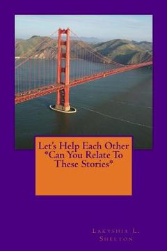 portada Let's Help Each Other *Can You Relate To These Stories* (en Inglés)