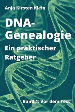 portada DNA-Genealogie - Ein praktischer Ratgeber: Band 1: Vor dem Test