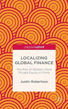 portada Localizing Global Finance: The Rise of Western-Style Private Equity in China (Palgrave Pivot)