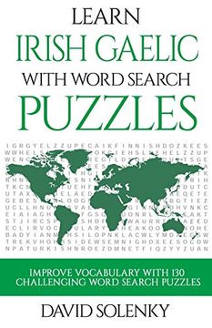 portada Learn Irish Gaelic With Word Search Puzzles: Learn Irish Gaelic Language Vocabulary With Challenging Word Find Puzzles for all Ages (en Inglés)