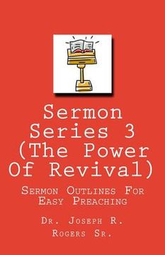 portada Sermon Series 3 (The Power Of Revival...): Sermon Outlines For Easy Preaching (en Inglés)
