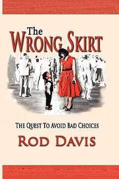 portada the wrong skirt: the quest to avoid bad choices (en Inglés)