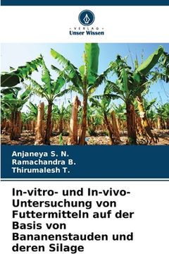 portada In-vitro- und In-vivo-Untersuchung von Futtermitteln auf der Basis von Bananenstauden und deren Silage (en Alemán)