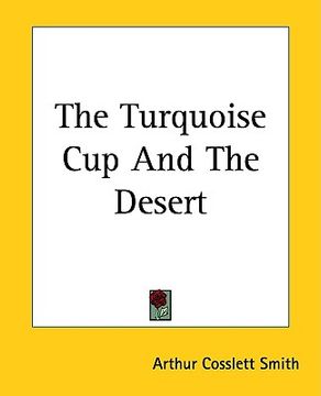 portada the turquoise cup and the desert (in English)