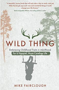 portada Wild Thing: Embracing Childhood Traits in Adulthood for a Happier, More Carefree Life (in English)