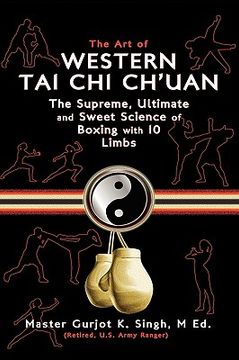 portada the art of western tai chi ch'uan: the supreme ultimate & sweet science of boxing with 10 limbs (in English)